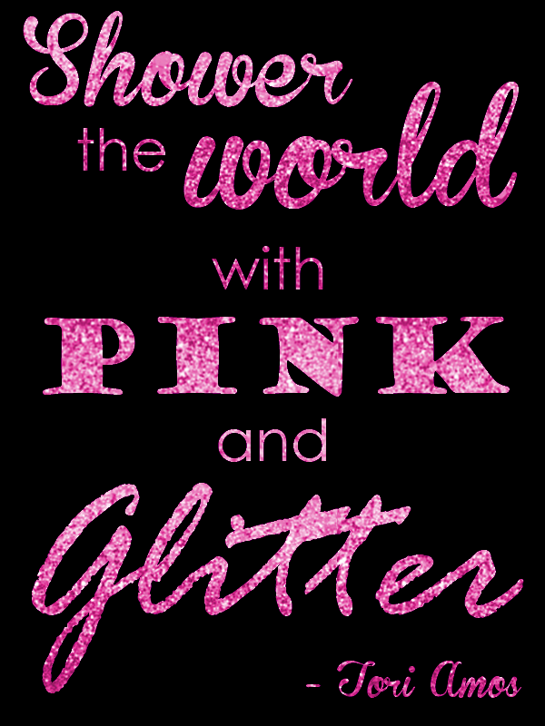 Shower the World with Pink and Glitter