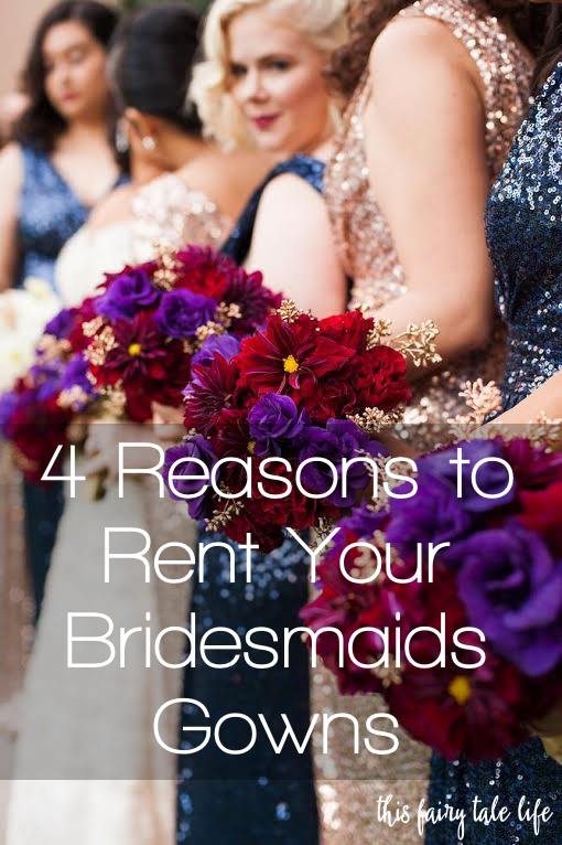 4 Reasons to Rent Your Bridesmaid Dresses