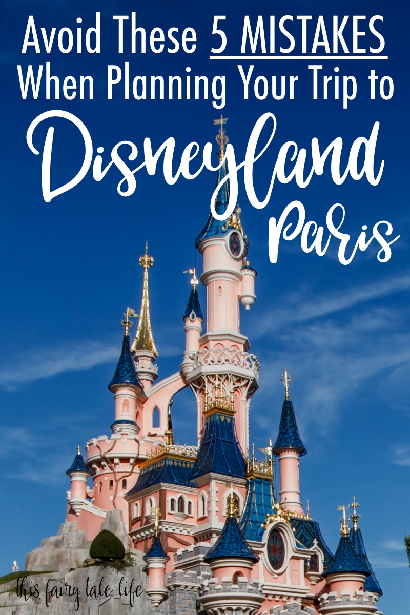 Avoid These 5 Mistakes When Planning Your Disneyland Paris Trip