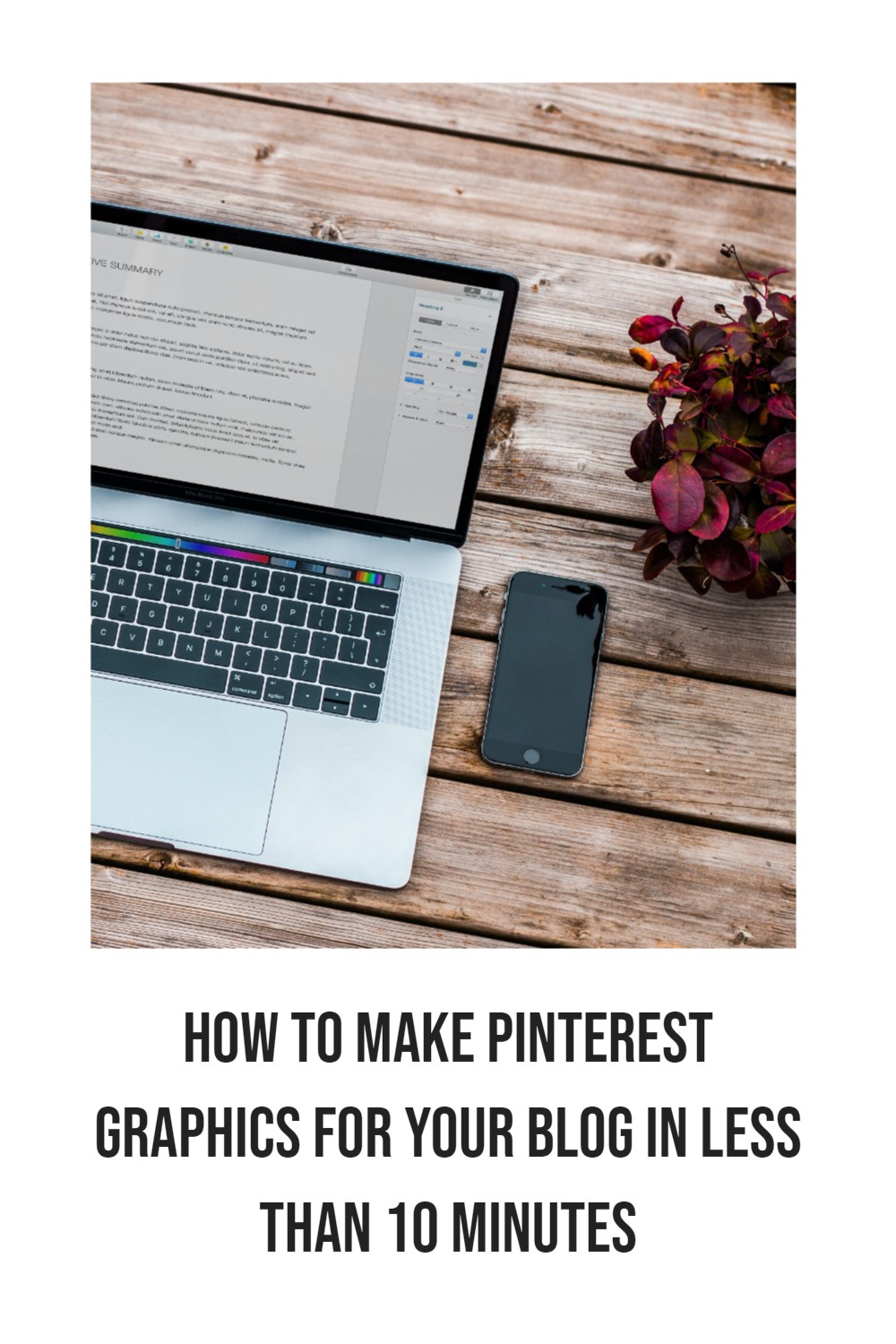 Laptop and phone laying on table with text overlay "How to make Pinterest Graphics for your blog in less than 10 minutes"