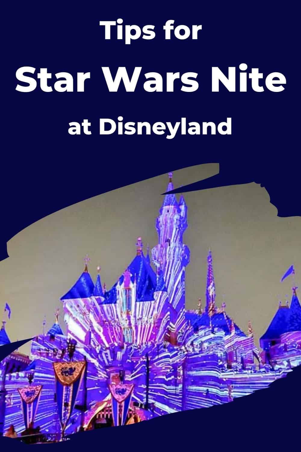 Hyperspace light projections on Sleeping Beauty Castle at Disneyland for Star Wars Nite with dark blue border and text overlay "Tips for Star Wars Nite at Disneyland"